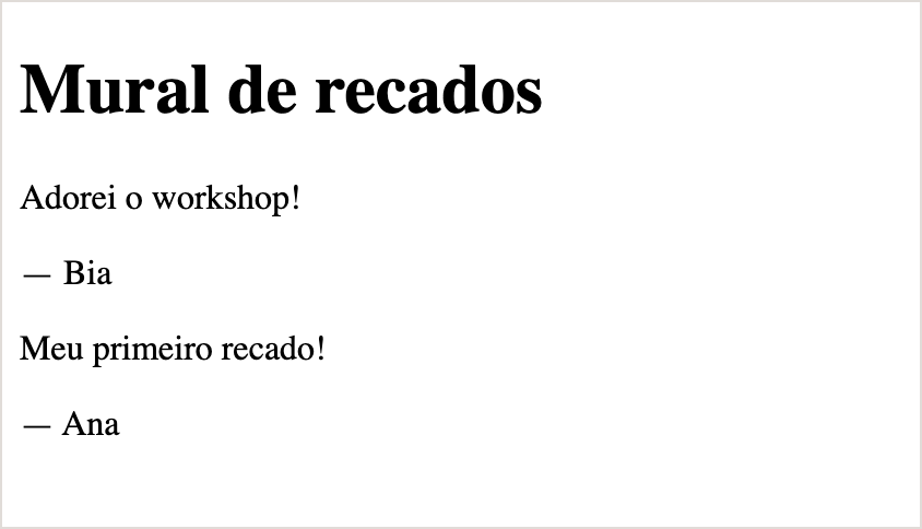 Página com o título Mural de recados e, embaixo, dois recados: primeiro "Adorei o workshop!", da Bia, e depois "Meu primeiro recado!", da Ana