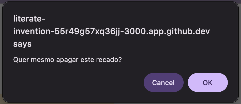 Janela do navegador, com o endereço do codespace, a pergunta "Quer mesmo apagar este recado?" e os botões Cancel e OK