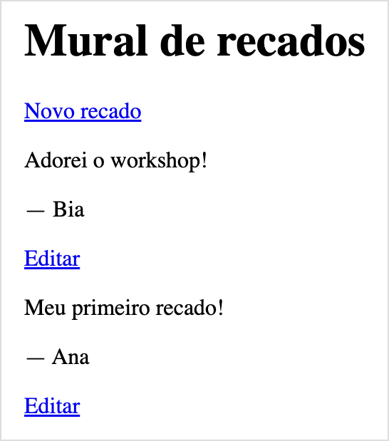Página Mural de recados com o recado da Bia corrigido, "Adorei o workshop!", e o recado da Ana, cada um com o link Editar