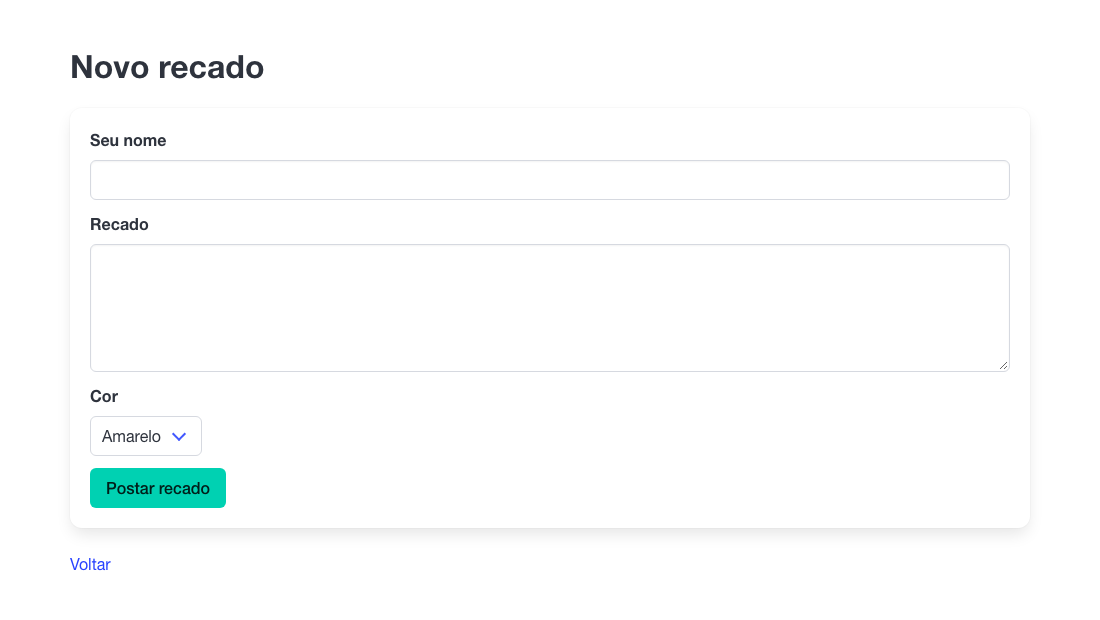 Página Novo recado com os campos Seu nome, Recado e Cor, esta com a opção Amarelo escolhida, o botão Postar recado e o link Voltar